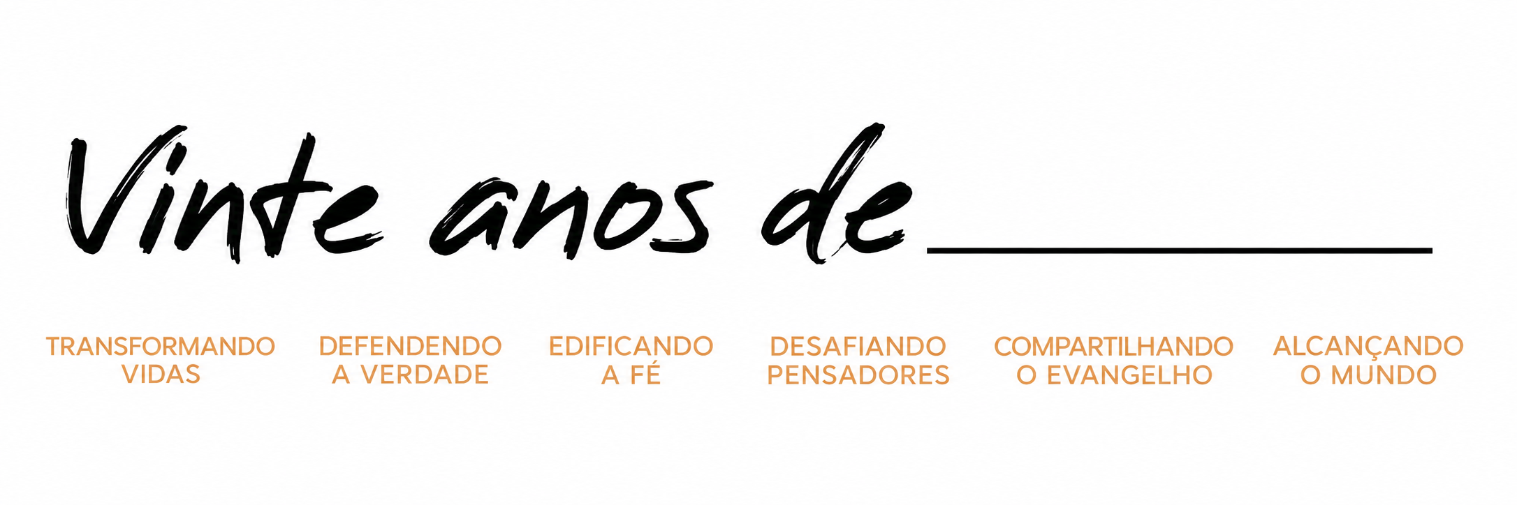 Vinte anos transformando vidas, defendendo a verdade, edificando a fé, desafiando pensadores, compartilhando o evangelho e alcançando o mundo